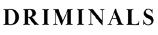 DRIMINALS