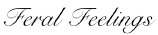 Feral Feelings